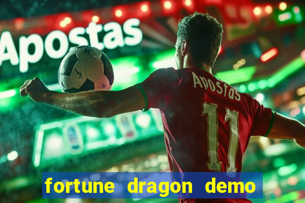 fortune dragon demo bet 500